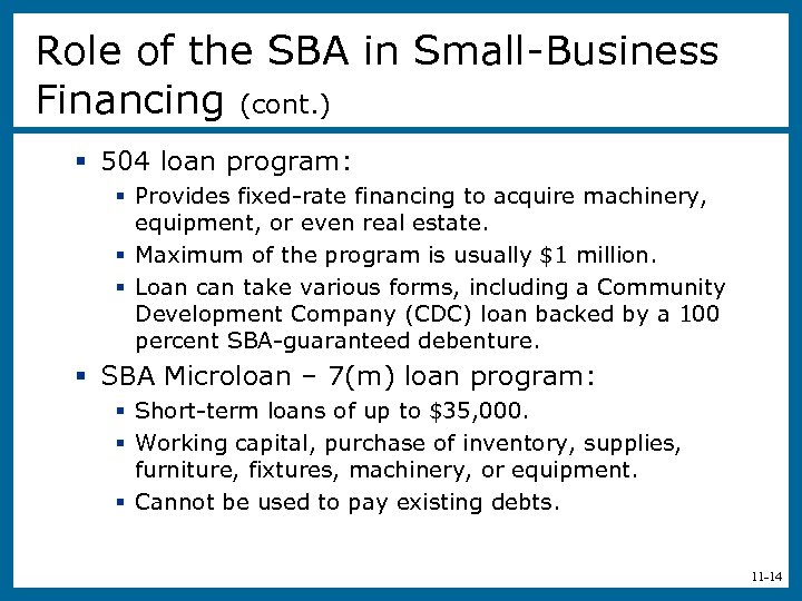 Role of the SBA in Small-Business Financing (cont. ) § 504 loan program: §