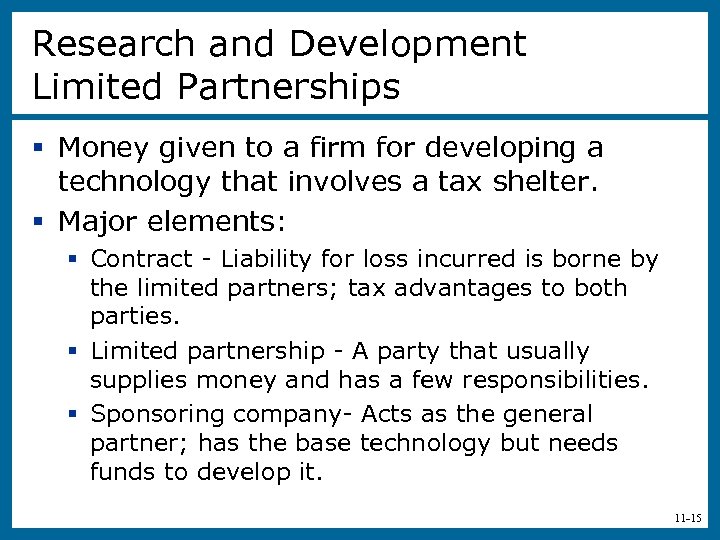 Research and Development Limited Partnerships § Money given to a firm for developing a