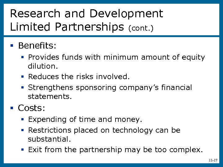Research and Development Limited Partnerships (cont. ) § Benefits: § Provides funds with minimum