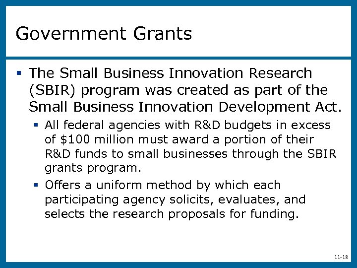 Government Grants § The Small Business Innovation Research (SBIR) program was created as part