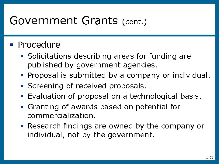 Government Grants (cont. ) § Procedure § Solicitations describing areas for funding are published