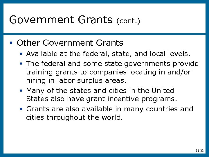 Government Grants (cont. ) § Other Government Grants § Available at the federal, state,