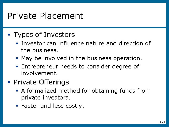 Private Placement § Types of Investors § Investor can influence nature and direction of