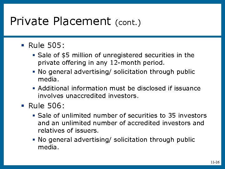 Private Placement (cont. ) § Rule 505: § Sale of $5 million of unregistered