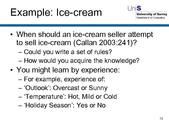 Example: Ice-cream • When should an ice-cream seller attempt to sell ice-cream (Callan 2003: