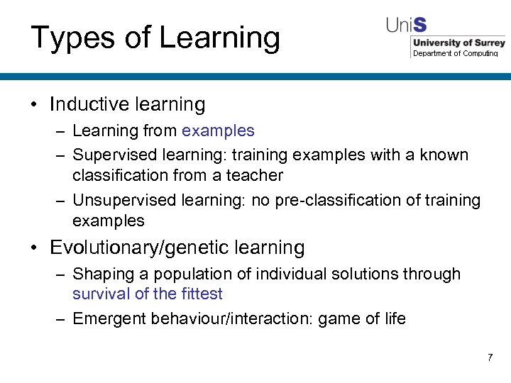 Types of Learning • Inductive learning – Learning from examples – Supervised learning: training