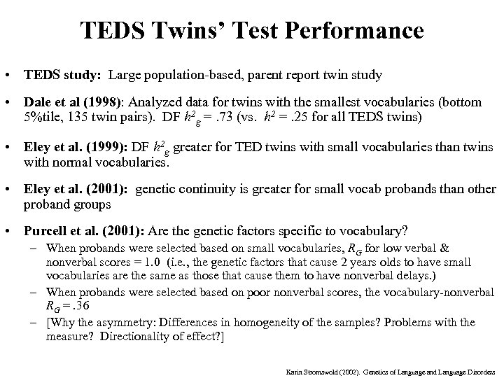 TEDS Twins’ Test Performance • TEDS study: Large population-based, parent report twin study •