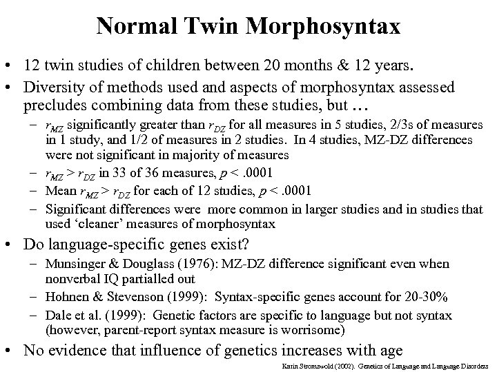 Normal Twin Morphosyntax • 12 twin studies of children between 20 months & 12