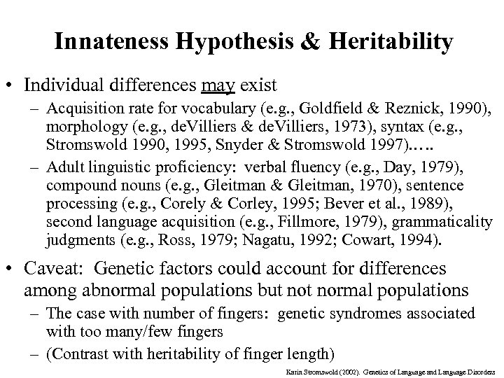 Innateness Hypothesis & Heritability • Individual differences may exist – Acquisition rate for vocabulary