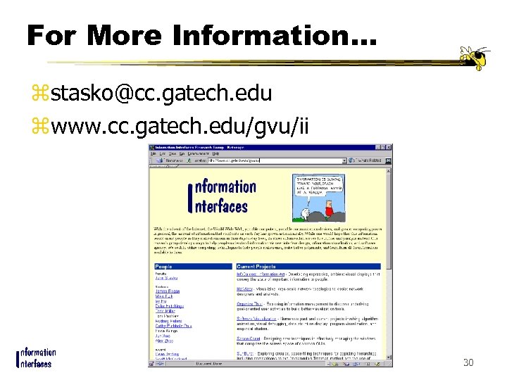For More Information. . . zstasko@cc. gatech. edu zwww. cc. gatech. edu/gvu/ii 30 