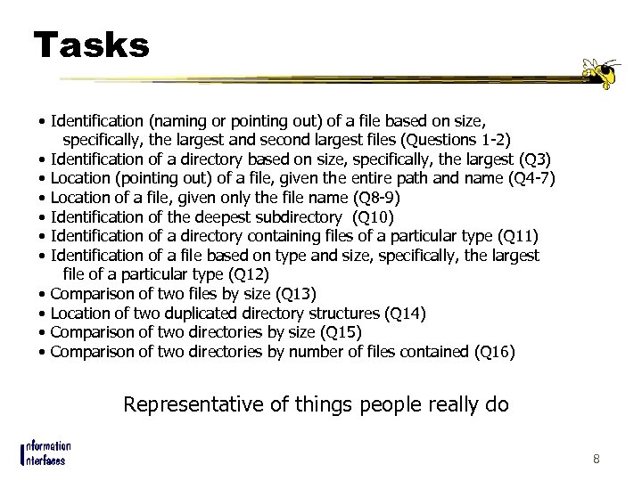 Tasks • Identification (naming or pointing out) of a file based on size, specifically,