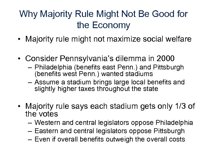 Why Majority Rule Might Not Be Good for the Economy • Majority rule might