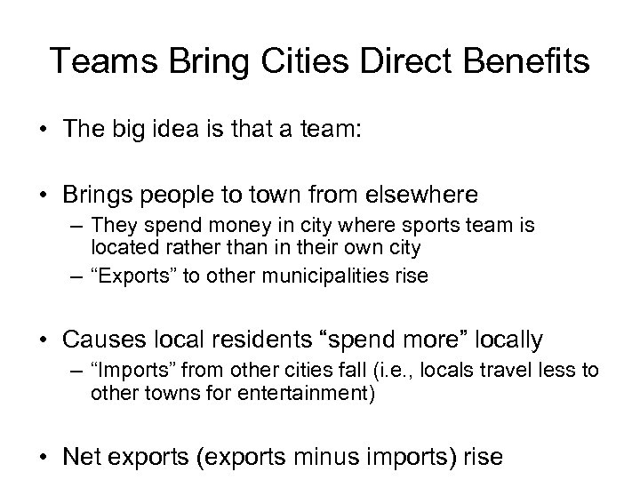 Teams Bring Cities Direct Benefits • The big idea is that a team: •