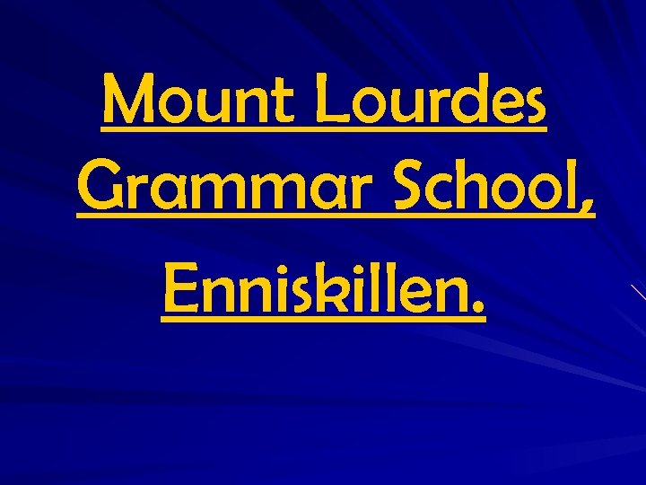 Mount Lourdes Grammar School, Enniskillen. 