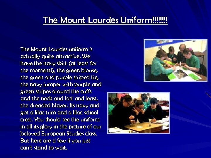 The Mount Lourdes Uniform!!!!!!! The Mount Lourdes uniform is actually quite attractive. We have