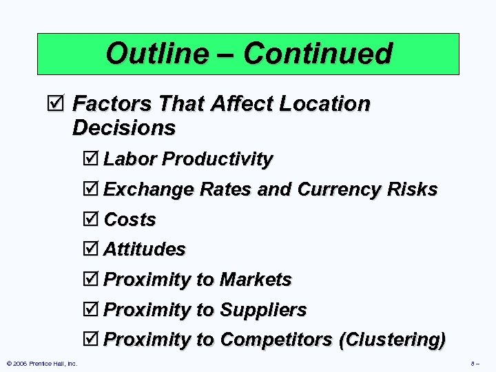 Outline – Continued þ Factors That Affect Location Decisions þ Labor Productivity þ Exchange