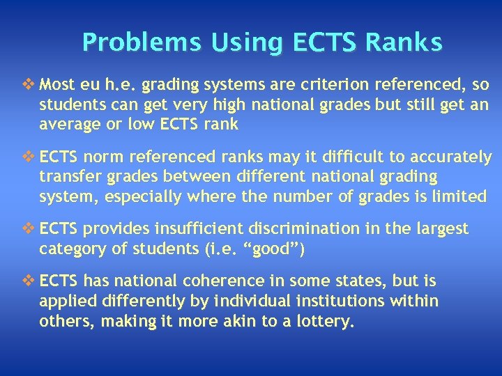 Problems Using ECTS Ranks v Most eu h. e. grading systems are criterion referenced,