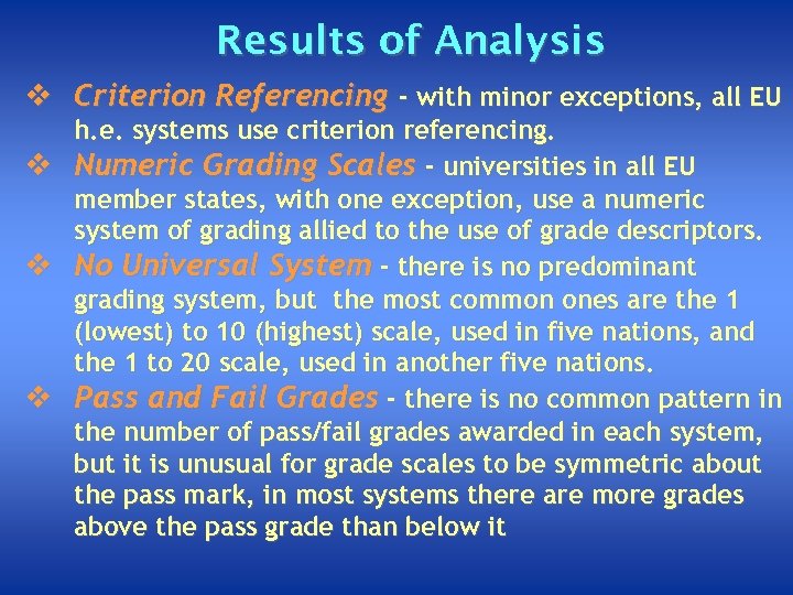 Results of Analysis v Criterion Referencing - with minor exceptions, all EU v v