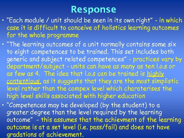 Response • “Each module / unit should be seen in its own right” -
