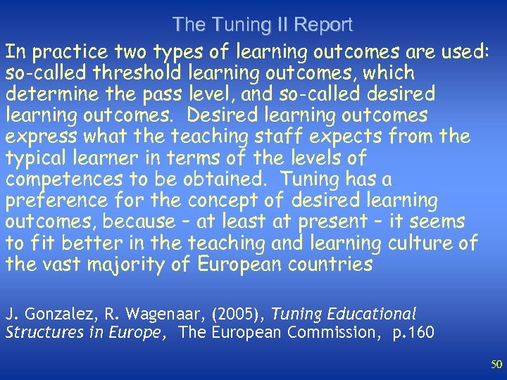 The Tuning II Report In practice two types of learning outcomes are used: so-called