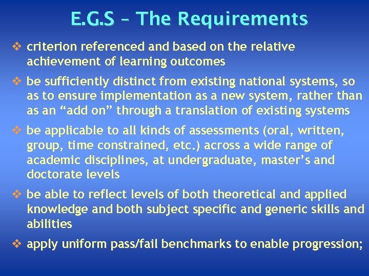 E. G. S – The Requirements v criterion referenced and based on the relative