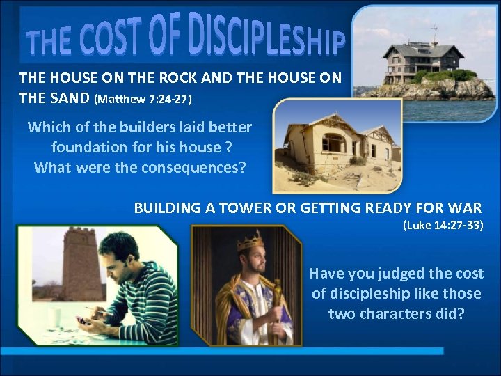 THE HOUSE ON THE ROCK AND THE HOUSE ON THE SAND (Matthew 7: 24