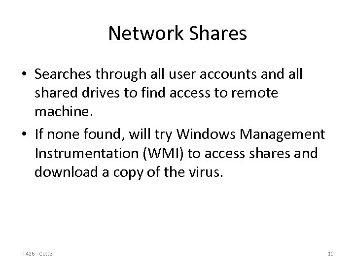 Network Shares • Searches through all user accounts and all shared drives to find