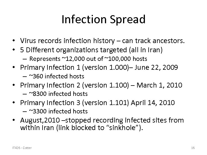 Infection Spread • Virus records infection history – can track ancestors. • 5 Different