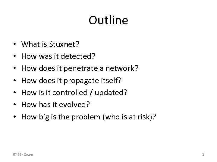 Outline • • What is Stuxnet? How was it detected? How does it penetrate