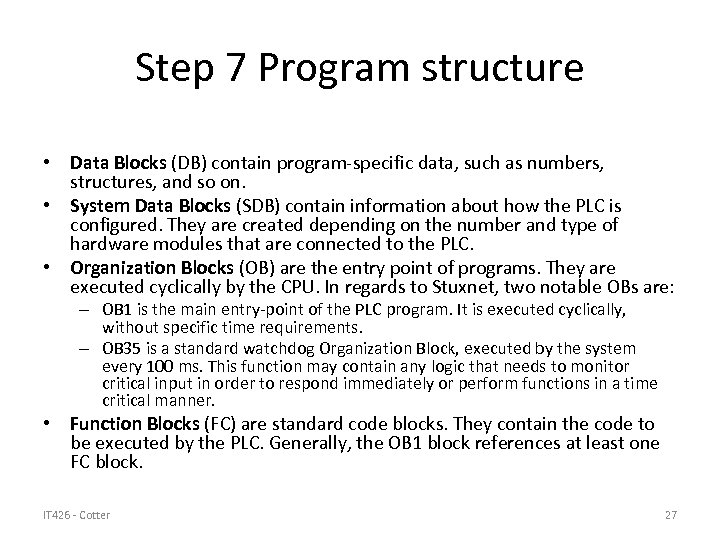 Step 7 Program structure • Data Blocks (DB) contain program-specific data, such as numbers,