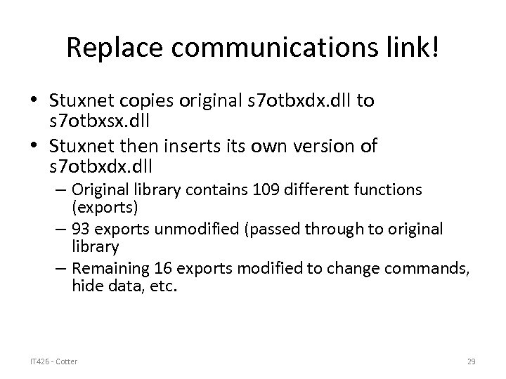 Replace communications link! • Stuxnet copies original s 7 otbxdx. dll to s 7