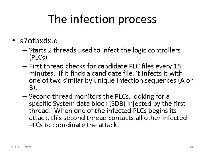 The infection process • s 7 otbxdx. dll – Starts 2 threads used to