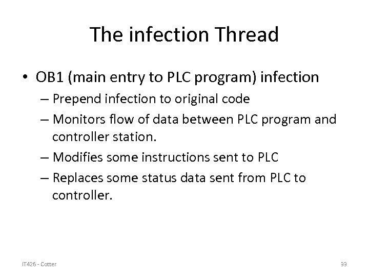 The infection Thread • OB 1 (main entry to PLC program) infection – Prepend