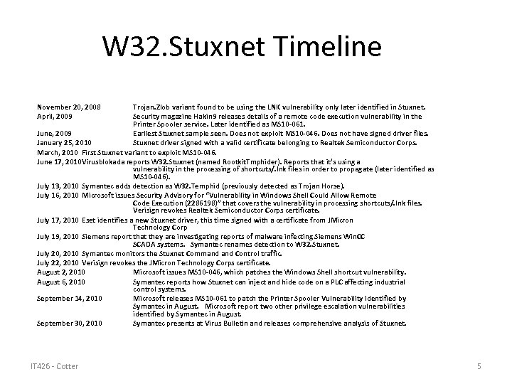 W 32. Stuxnet Timeline November 20, 2008 April, 2009 Trojan. Zlob variant found to