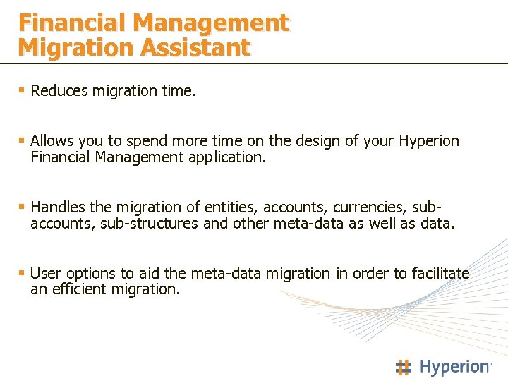Financial Management Migration Assistant § Reduces migration time. § Allows you to spend more