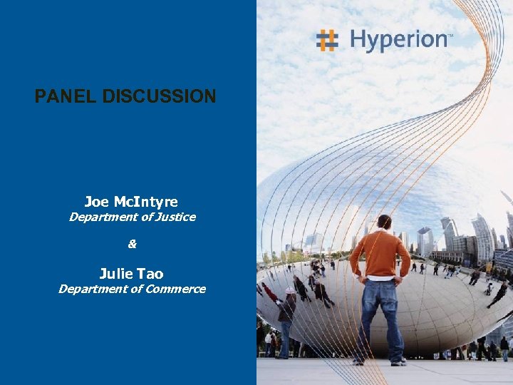 PANEL DISCUSSION Joe Mc. Intyre Department of Justice & Julie Tao Department of Commerce