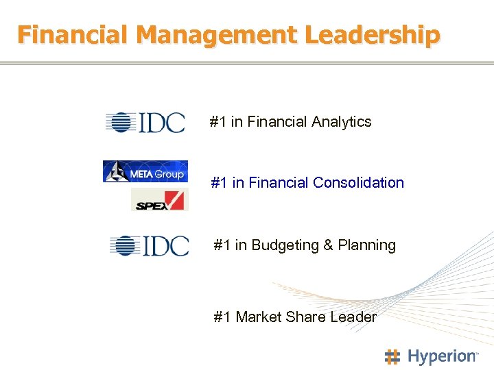 Financial Management Leadership #1 in Financial Analytics #1 in Financial Consolidation #1 in Budgeting