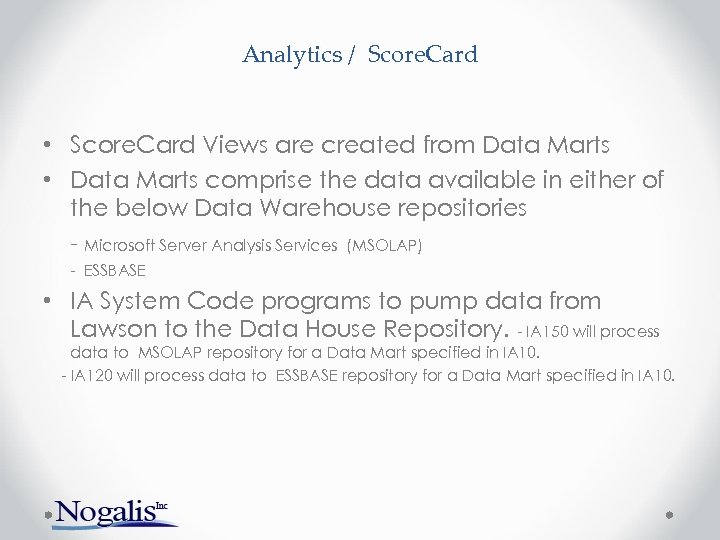 Analytics / Score. Card • Score. Card Views are created from Data Marts •