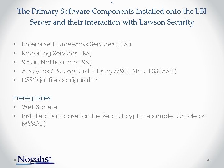 . The Primary Software Components installed onto the LBI Server and their interaction with