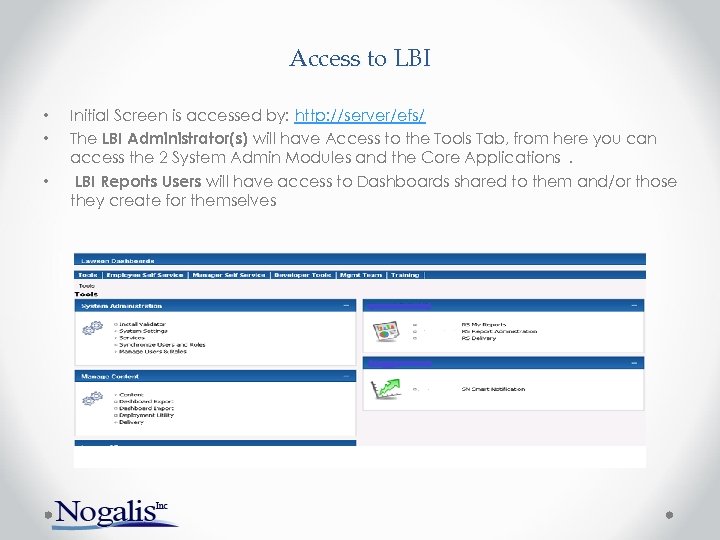 Access to LBI • • • Initial Screen is accessed by: http: //server/efs/ The