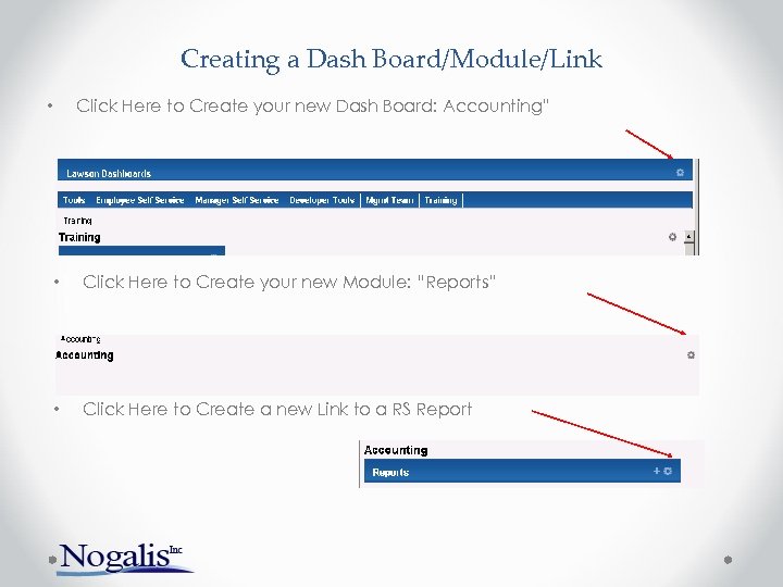 Creating a Dash Board/Module/Link Click Here to Create your new Dash Board: Accounting” •