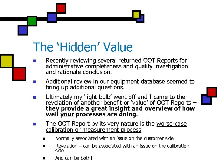 The ‘Hidden’ Value n Recently reviewing several returned OOT Reports for administrative completeness and