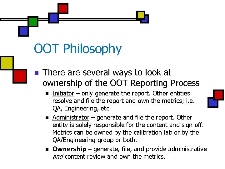 OOT Philosophy n There are several ways to look at ownership of the OOT