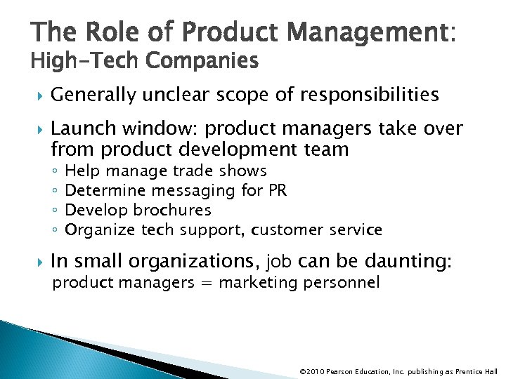 The Role of Product Management: High-Tech Companies Generally unclear scope of responsibilities Launch window: