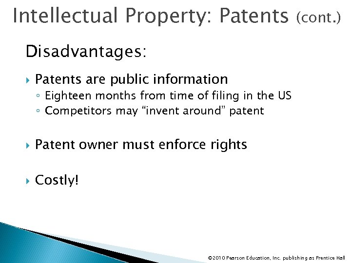 Intellectual Property: Patents (cont. ) Disadvantages: Patents are public information ◦ Eighteen months from