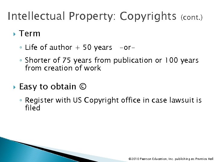 Intellectual Property: Copyrights (cont. ) Term ◦ Life of author + 50 years -or◦