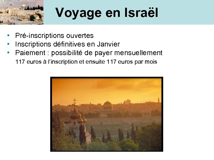 Voyage en Israël • Pré-inscriptions ouvertes • Inscriptions définitives en Janvier • Paiement :