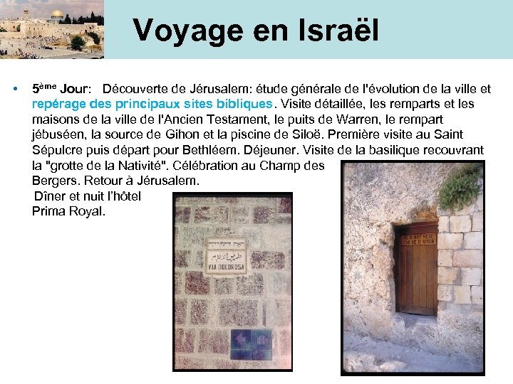 Voyage en Israël • 5ème Jour: Découverte de Jérusalem: étude générale de l'évolution de