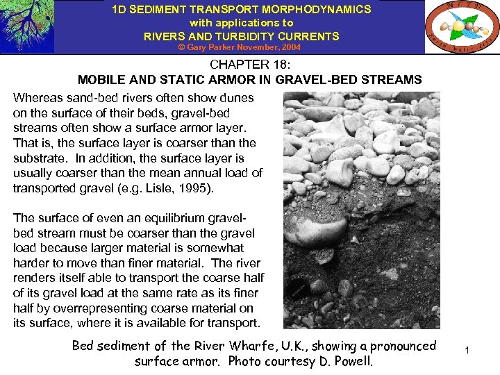 1 D SEDIMENT TRANSPORT MORPHODYNAMICS with applications to RIVERS AND TURBIDITY CURRENTS © Gary