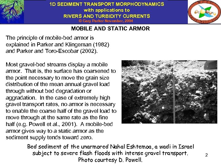 1 D SEDIMENT TRANSPORT MORPHODYNAMICS with applications to RIVERS AND TURBIDITY CURRENTS © Gary